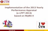 Implementation of the 2013 Yearly Performance Appraisal · PDF fileImplementation of the 2013 Yearly Performance Appraisal (e-LPPT 2013) ... Pengisian borang Laporan Prestasi dan pencapaian