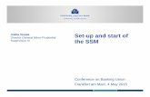 Set-up and start of Supervision III the · PDF fileSet-up and start of the SSM Conference on Banking Union Frankfurt am Main, ... with major audit firms held post CA JSTs monitoring