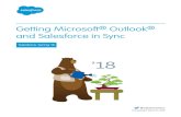 Getting Microsoft® Outlook® and Salesforce in Sync · PDF fileand Salesforce. In addition to syncing these items, you can add Outlook emails, attachments, events, and tasks to multiple