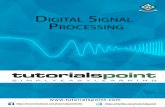 Digital Signal Processing - TutorialsPoint · PDF fileDigital Signal Processing i About the Tutorial ... we have shown the filter design using the concept of DSP. This tutorial has