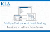 Michigan Environmental Health Tracking - · PDF file•Creating Michigan’s Environmental Health Tracking Program •MiTracking - Building the Web Portal 2 . ... •Jira and Jama