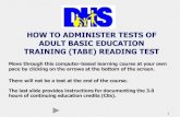 HOW TO ADMINISTER TESTS OF ADULT BASIC · PDF fileADULT BASIC EDUCATION TRAINING (TABE) READING TEST ... literacy is Reading test ... Tell the examinees that the test will cover basic
