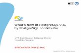 What’s New in PostgreSQL 9.6, by PostgreSQL · PDF fileOperation PostgreSQL 9.4 PostgreSQL 9.5 PostgreSQL 9.6 SELECT - Support foreign table inheritance Support foreign table inheritance