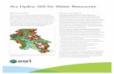 Arc Hydro: GIS for Water Resources - Esri: GIS Mapping ... · PDF fileArc Hydro: GIS for Water Resources Why Arc Hydro? Water resource managers use geographic information system (GIS)