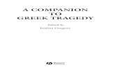 A COMPANION TO GREEK TRAGEDY - download.e  · PDF fileincluding Stagecraft in Euripides (1985), The Heracles of Euripides: Trans-lated with Introduction, Notes, and Inter-).