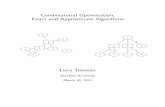 Combinatorial Optimization: Exact and Approximate Algorithmstheory.stanford.edu/~trevisan/books/cs261.pdf · Combinatorial Optimization: Exact and Approximate Algorithms Luca Trevisan