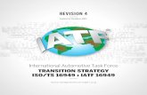 IATF Transition Strategy from ISO/TS 16949 to IATF 16949 IATF I A T F TRANSITION STRATEGY ISO/TS 16949 IATF 16949 REVISION 4 3 FOREWORD The First Edition of IATF 16949 herein ...
