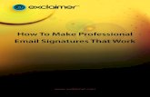 How To Make Professional Email Signatures That Workdocs.exclaimer.com/WP How-To-Make-Professional-Email-Signature… · How To Make Professional Email Signatures That Work ... imagine