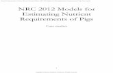 NRC 2012 Models for Estimating Nutrient Requirements of Pigsdels.nas.edu/resources/static-assets/banr/swine-resources/case... · ... NRC 2012 Models for Estimating Nutrient Requirements