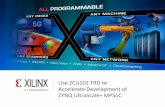 Use ZCU102 TRD to Accelerate Development of ZYNQ ...xilinx.eetrend.com/files-eetrend-xilinx/download/201801/12403... · Use ZCU102 TRD to Accelerate Development of ZYNQ UltraScale+