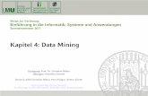 Kapitel 4: Data Mining - dbs.ifi.lmu.de · PDF fileLUDWIG-MAXIMILIANS-UNIVERSITY MUNICH DATABASE SYSTEMS GROUP DEPARTMENT INSTITUTE FOR INFORMATICS Kapitel 4: Data Mining. Skript zur