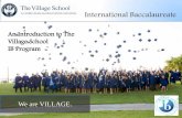 An Introduction to The Village School IB Program · PDF file• IB Biology HL2 • IB Math SL2 ... 3 2 2 1 Failing condition Failing condition ... families to learn more about the
