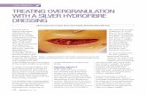Case Reports Case Reports TREATING · PDF fileTREATING OVERGRANULATION WITH A SILVER HYDROFIBRE DRESSING Wounds left to heal by secondary intention ﬁ ll with granulation tissue,