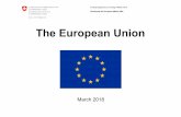 Presentation The European Union - Admin.ch · PDF fileOrgans and institutions 2 Content. The European Union, ... • European Parliament and Council of Ministers have to adopt the