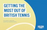 GETTING THE MOST OUT OF BRITISH · PDF fileGETTING THE MOST OUT OF BRITISH TENNIS ... * Further detail on how to become Tennismark Accredited, ... The LTA would like to support larger