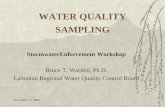 WATER QUALITY SAMPLING - California State Water · PDF fileNovember 17, 2008 1 WATER QUALITY SAMPLING StormwaterEnforcement Workshop Bruce T. Warden, Ph.D. Lahontan Regional Water