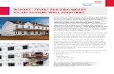 DUPONT TYVEK BUILDING WRAPS VS. ZIP SYSTEM · PDF fileTECH TALK DUPONT™ TYVEK® BUILDING WRAPS VS. ZIP SYSTEM ® WALL SHEATHING DuPont offers six different DuPont™ Tyvek ® building