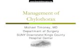 Management of Chylothorax - SUNY · PDF fileManagement of Chylothorax Thoracic Duct Anatomy Above clavicle, duct turns laterally. It turns inferiorly to enter the venous system at