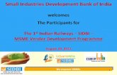 Small Industries Development Bank of · PDF fileWe empower MSMEs 1 Small Industries Development Bank of India welcomes The Participants for The 1st Indian Railways – SIDBI – MSME