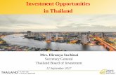 Investment Opportunities in Thailand - boi.go.thEdited] PPT for SG 120917_EN as of... · Investment Opportunities in Thailand Mrs. Hirunya Suchinai Secretary General Thailand Board