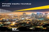 Private equity roundup Africa - Ernst & · PDF filePrivate equity roundup — Africa 3 With a third of African countries growing at more than 6% annually, Africa has certainly arrived