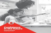 Confi dence in the future - · PDF fileConfi dence in the future Vodafone Group Plc ... 16 million customers joined our networks last year, mainly driven by growth in emerging markets.