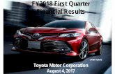 FY2018 First Quarter Financial Results -  · PDF fileTOYOTA C-HR FY2018 First Quarter Financial Results Toyota Motor Corporation August 4, 2017 CAMRY Hybrid