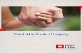 The Little Book of Legacy - HDFC Life · PDF fileThe Little Book of Legacy. ... any information storage and retrieval system, without permission in writing from HDFC Standard Life
