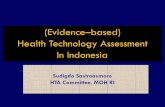 (Evidence–based) Health Technology Assessment In …inahea.org/files/hari1/HTA-Prof. Digdo.pdf · Sudigdo Sastroasmoro. HTA Committee, MOH RI (Evidence–based) Health Technology