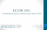 ECOR 101 - Center for Faculty Developmentfacultydevelopment.massgeneral.org/orcd/pdf/2014 1211 Presentation... · ECOR 101: Everything you always wanted to know about ECOR October