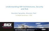 Understanding ERP Architectures, Security and Risksfisaca.org/images/FC13Presentations/D31_Presentation.pdf · Understanding ERP Architectures, Security and Risk Brandon Sprankle,
