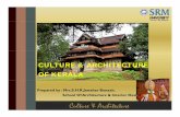 Culture & Architecture - SRM  · PDF fileLocation of Kerala Location of Kerala –– the God’s the God’s own Country Culture & Architecture of Kerala 2