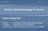 Cancer Epidemiology in Korea - University of Pittsburghsuper4/41011-42001/41121.pdf · Keun-Young Yoo Professor Seoul National University College of Medicine (SNUCM) H. President