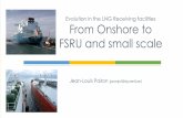 Evolution in the LNG Receiving facilities From Onshore to ... · PDF fileEvolution in the LNG Receiving facilities From Onshore to FSRU and small scale GDF SUEZ Energy International