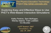 Exploring Easy and Effective Ways to Use PhET's Web · PDF filePhET's Web-Based Interactive Simulations AAPT Summer 2007 ... Plan for sim use in your class ... Much more than short-term