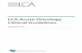Acute Oncology Services Clinical Guidelines LCA Acute... · LCA ACUTE ONCOLOGY CLINICAL GUIDELINES 4 widespread implementation of up-to-date and evidence-based management of oncology