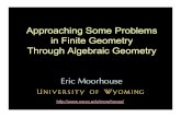 Approaching Some Problems in Finite Geometry Through ... · PDF fileApproaching Some Problems in Finite Geometry Through Algebraic Geometry Eric Moorhouse