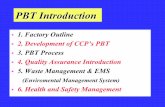 PBT Introduction - Gromax Chemicalgromaxchemical.com/PBT/PBT info.pdf · PBT Introduction 1. Factory Outline 2. Development of CCP’s PBT 3. PBT Process 4. Quality Assurance Introduction