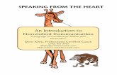 An Introduction to Nonviolent Communicationcreationcoach.com/pdfs/nvchandout.pdf · SPEAKING FROM THE HEART An Introduction to Nonviolent Communication A Language of Consideration