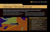 Pole Star Platform Ship Tracking - · PDF filePole Star Platform Work smarter, save ... • Enable fleet and vessel risk avoidance ... real-time picture of where your ships are in