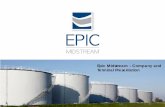 Epic Midstream – Company and Terminal Presentation · PDF fileThomas Edelman. Jerker Johansson. Blue Water Energy. White Deer Energy. CEO. David Vattimo. Commercial Lead. Jim Miller.