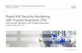 Rapid AIX Security Hardening with Trusted Execution (TE) · PDF fileRapid AIX Security Hardening with Trusted Execution (TE) AIX schnell absichern mit Trusted Execution Andreas Leibl,