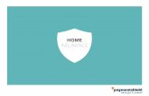 HOME INSURANCE - Paymentshield · PDF fileWELCOME TO PAYMENTSHIELD HOME INSURANCE Paymentshield is excited to introduce you to our new and improved Home Insurance. We know it’s important