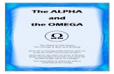 Alpha & Omega - Revelation1412.orgrevelation1412.org/files/6713/4269/9467/Alpha_and_Omega.pdf · The ALPHA and the OMEGA Ω The Alpha is now history The Omega is alive and growing