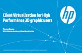 Client Virtualization for High Performance 3D graphic · PDF fileClient Virtualization for High Performance 3D graphic users ... Siemens PLM Siemens NX 8.5 & 9.0 TeamCenter Vis 9 ...