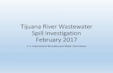 Tijuana River Wastewater Spill Investigation February 2017 · PDF file17.02.2017 · 1.2 Construcción Cárcamo de bombeo y línea de impulsión Cuenca SAB-PTAR San Antonio de los