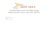 Installing and configuring Microsoft Lync Server 2013 · PDF fileInstalling and configuring Microsoft Lync Server 2013 Peter Dorner Advisory Architect IBM January 30, 2014