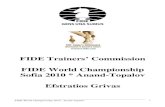 FIDE Trainers’ Commission FIDE World Championship Sofia ... Championship 2010.pdf · FIDE Trainers’ Commission . FIDE World Championship . Sofia 2010 * Anand-Topalov . Efstratios