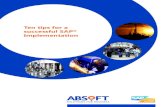 Ten tips for a successful SAP Implementation - Absoft · PDF fileTen tips for a successful SAP® Implementation. 2 ... Be clear about your SAP implementation strategy 6 ... Implementing