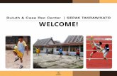 Duluth & Case Rec Center SEPAK TAKRAW/KATO … Root/Parks... · WHAT IS SEPAK TAKRAW/KATO? Sepak Takraw or Kato is a traditional Southeast Asian sport that mostly resembles volleyball